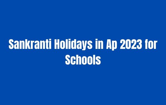 Sankranti Holidays in Ap 2023 for Schools